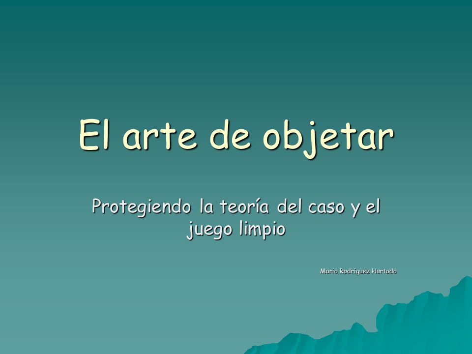 Protegiendo la teoría del caso y el juego limpio