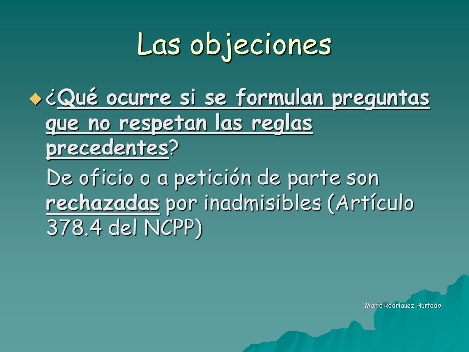 Las objeciones ¿Qué ocurre si se formulan preguntas que no respetan las reglas precedentes