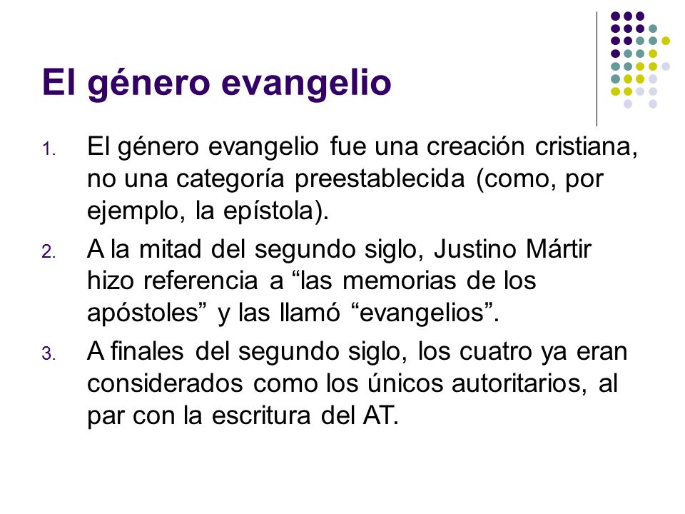 El género evangelio El género evangelio fue una creación cristiana, no una categoría preestablecida (como, por ejemplo, la epístola).
