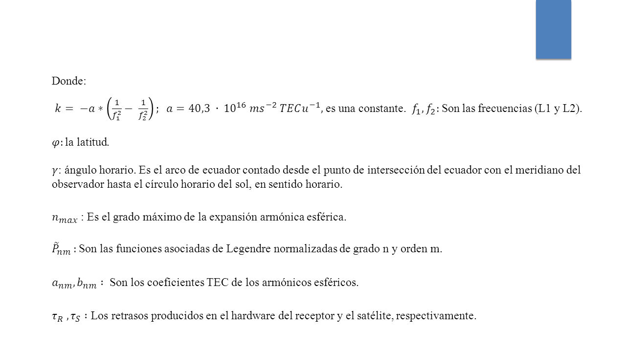 Donde: 𝑘= −𝑎∗ 1 𝑓 1 2 − 1 𝑓 2 2 ; 𝑎=40,3 ∙ 𝑚𝑠 −2 𝑇𝐸𝐶 𝑢 −1 , es una constante. 𝑓 1 , 𝑓 2 : Son las frecuencias (L1 y L2).