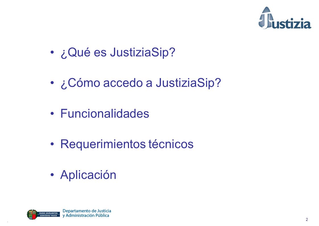 ¿Qué es JustiziaSip ¿Cómo accedo a JustiziaSip Funcionalidades Requerimientos técnicos Aplicación