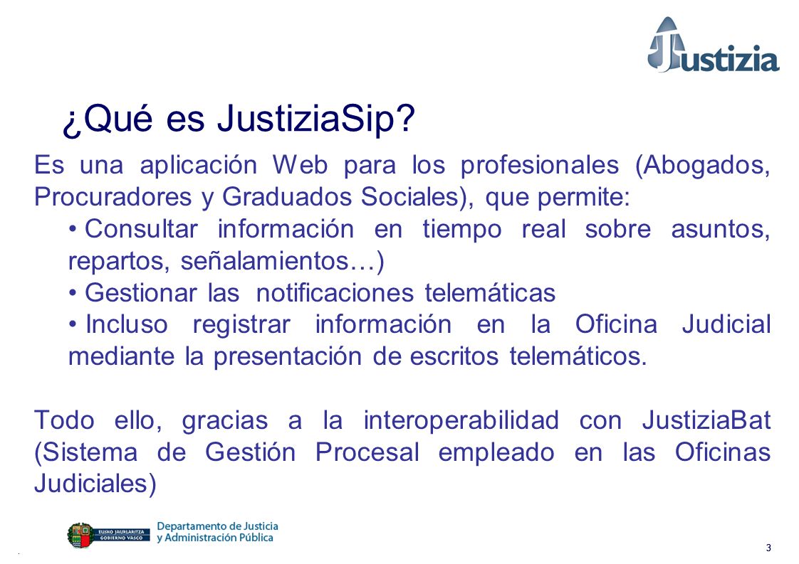 ¿Qué es JustiziaSip Es una aplicación Web para los profesionales (Abogados, Procuradores y Graduados Sociales), que permite: