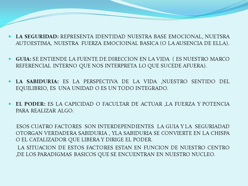 LA SEGURIDAD: REPRESENTA IDENTIDAD NUESTRA BASE EMOCIONAL, NUETSRA AUTOESTIMA, NUESTRA FUERZA EMOCIOINAL BASICA (O LA AUSENCIA DE ELLA).
