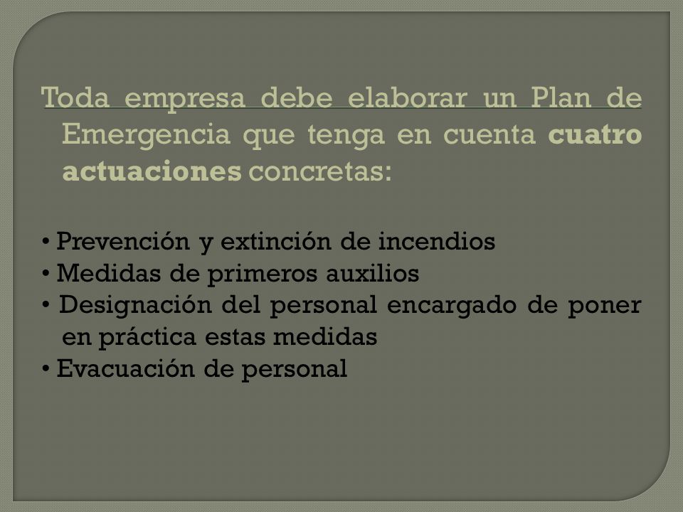 Toda empresa debe elaborar un Plan de Emergencia que tenga en cuenta cuatro actuaciones concretas: