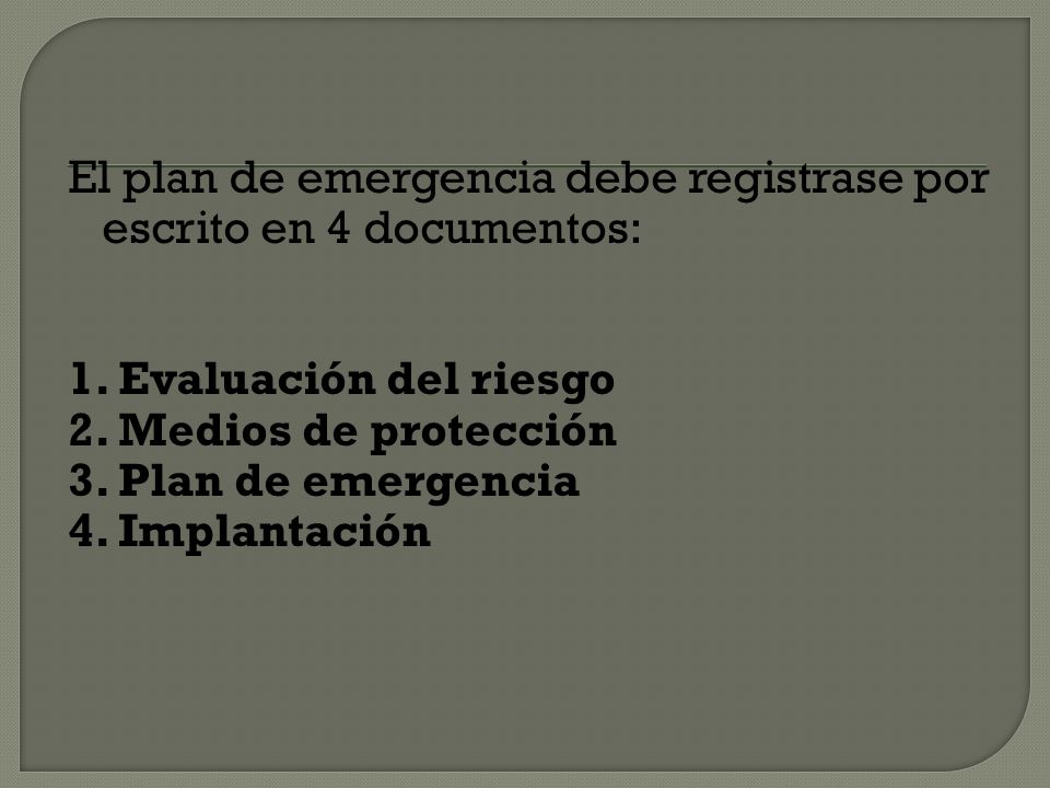 El plan de emergencia debe registrase por escrito en 4 documentos: