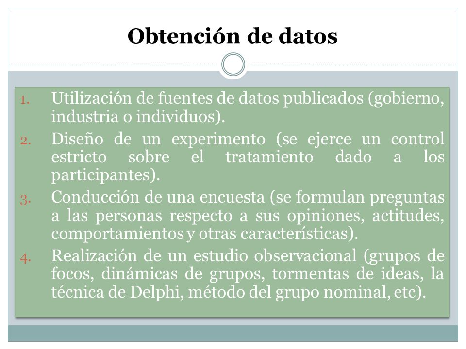 Obtención de datos Utilización de fuentes de datos publicados (gobierno, industria o individuos).