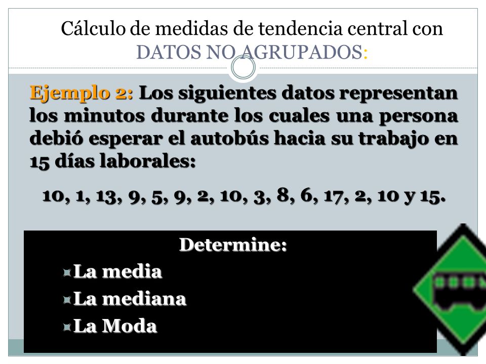Cálculo de medidas de tendencia central con DATOS NO AGRUPADOS: