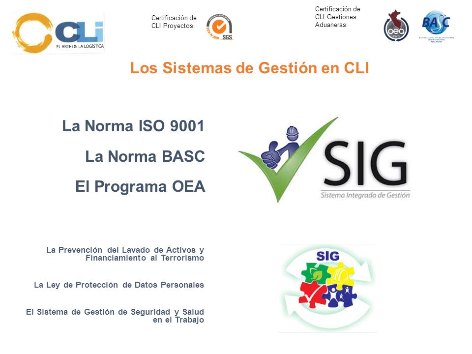 La Norma ISO 9001 La Norma BASC El Programa OEA