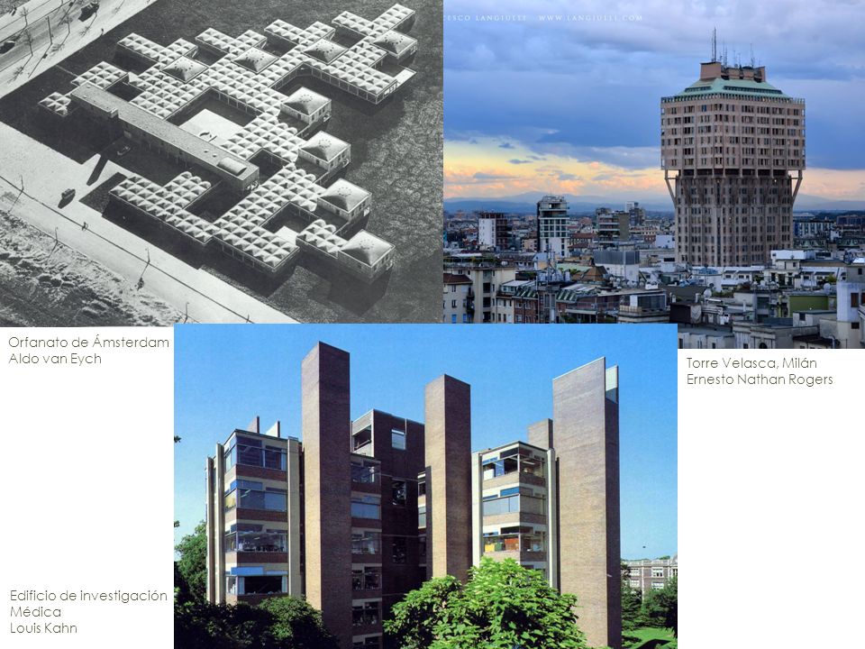 Orfanato de Ámsterdam Aldo van Eych. Torre Velasca, Milán. Ernesto Nathan Rogers. Edificio de investigación.