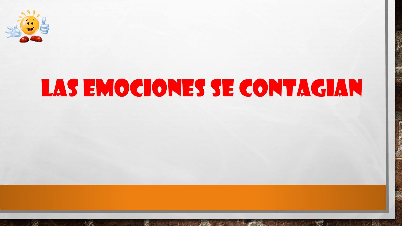 Las emociones se contagian