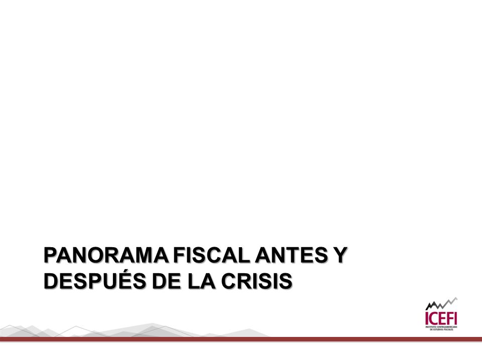Panorama fiscal antes y después de la crisis