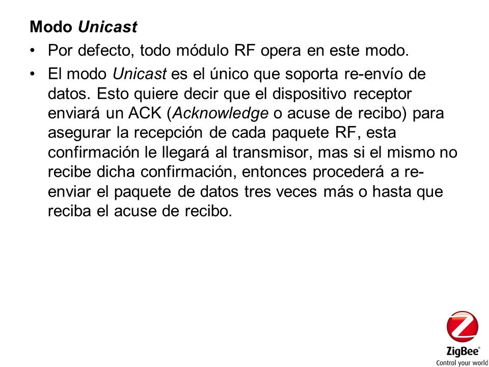 Modo Unicast Por defecto, todo módulo RF opera en este modo.