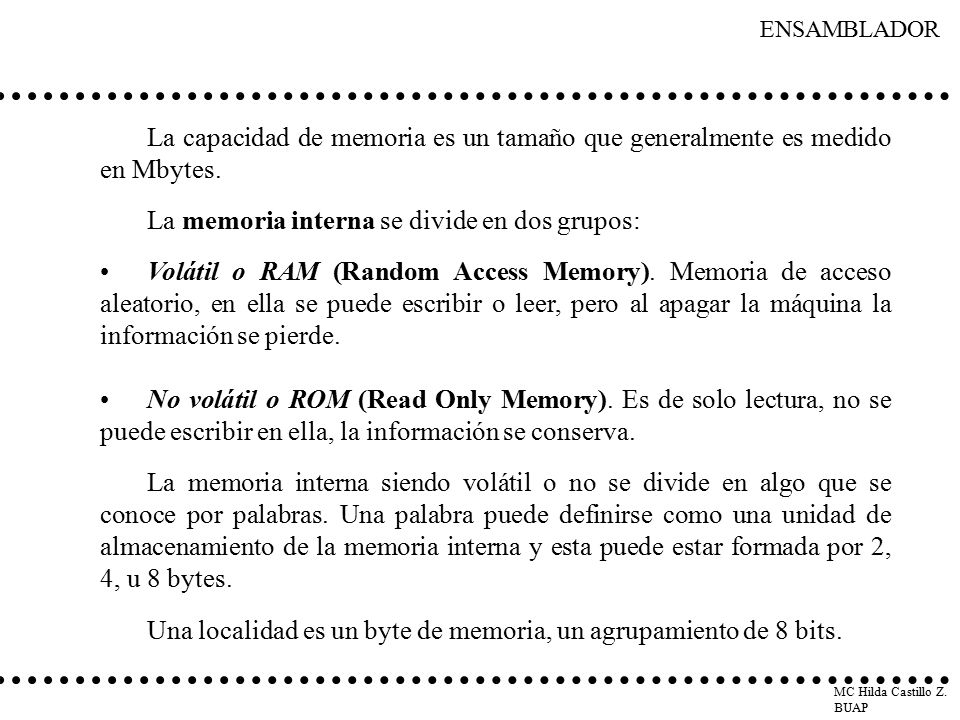 La capacidad de memoria es un tamaño que generalmente es medido en Mbytes.