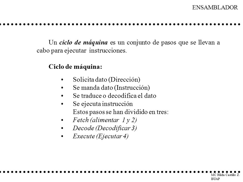 Un ciclo de máquina es un conjunto de pasos que se llevan a cabo para ejecutar instrucciones.
