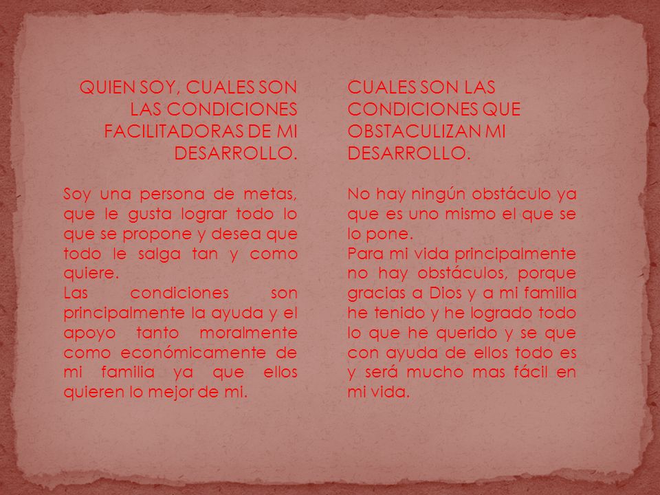 QUIEN SOY, CUALES SON LAS CONDICIONES FACILITADORAS DE MI DESARROLLO.