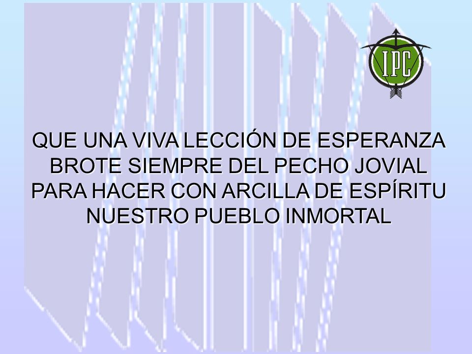QUE UNA VIVA LECCIÓN DE ESPERANZA BROTE SIEMPRE DEL PECHO JOVIAL