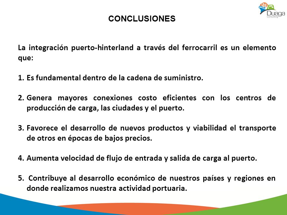 CONCLUSIONES La integración puerto-hinterland a través del ferrocarril es un elemento que: Es fundamental dentro de la cadena de suministro.