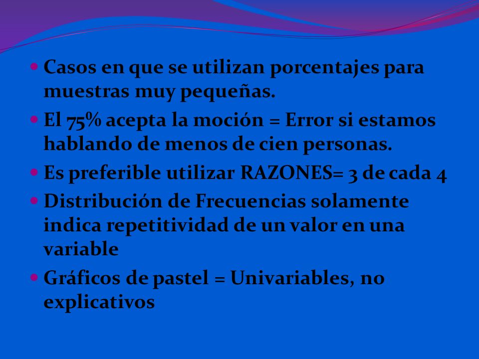 Casos en que se utilizan porcentajes para muestras muy pequeñas.