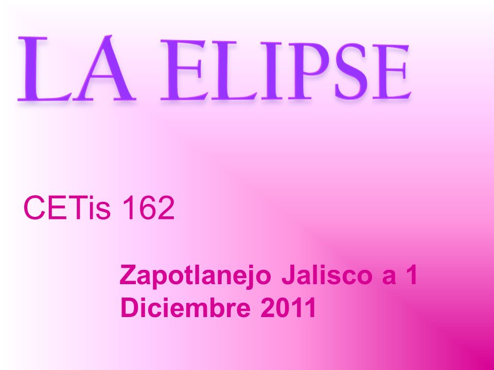 LA ELIPSE CETis 162 Zapotlanejo Jalisco a 1 Diciembre 2011