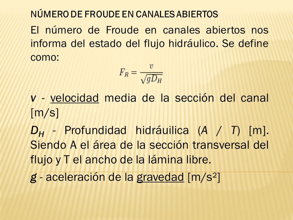 v - velocidad media de la sección del canal [m/s]