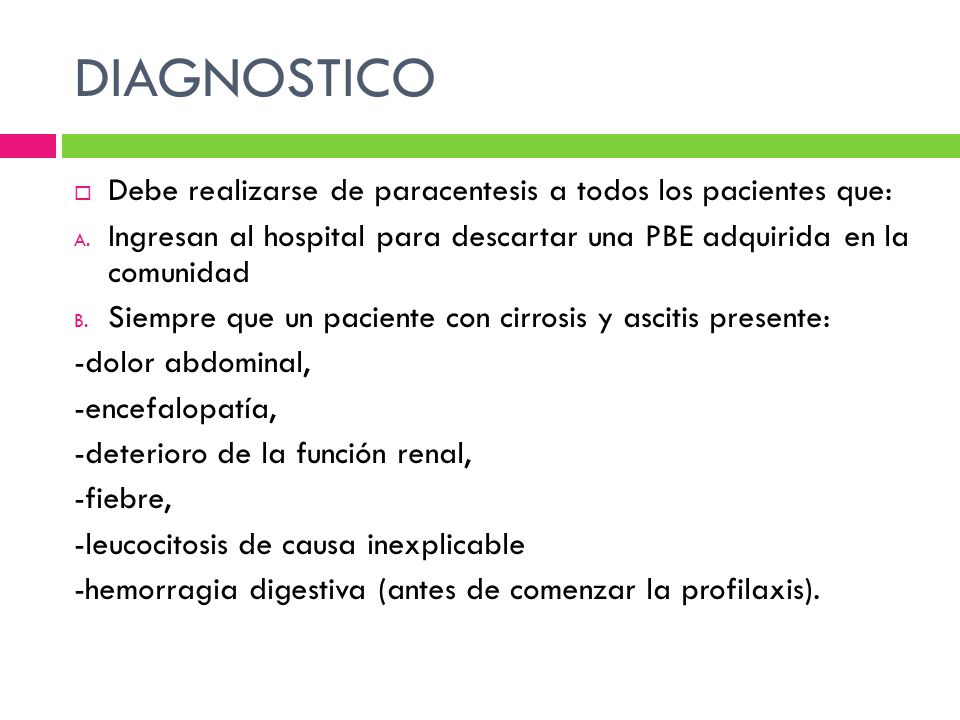 DIAGNOSTICO Debe realizarse de paracentesis a todos los pacientes que: