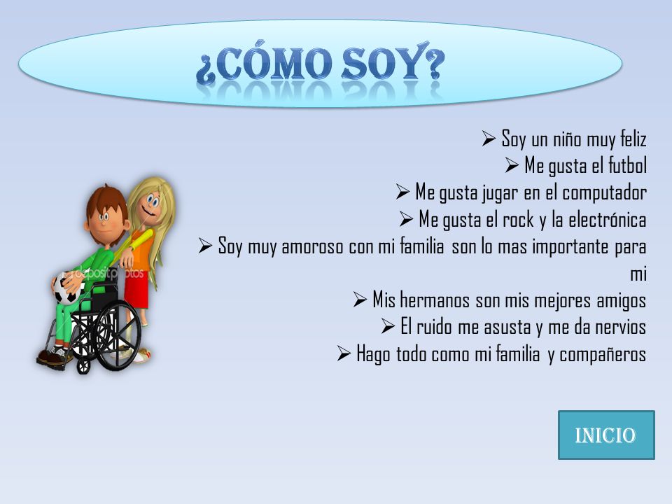 ¿CÓMO SOY Soy un niño muy feliz Me gusta el futbol