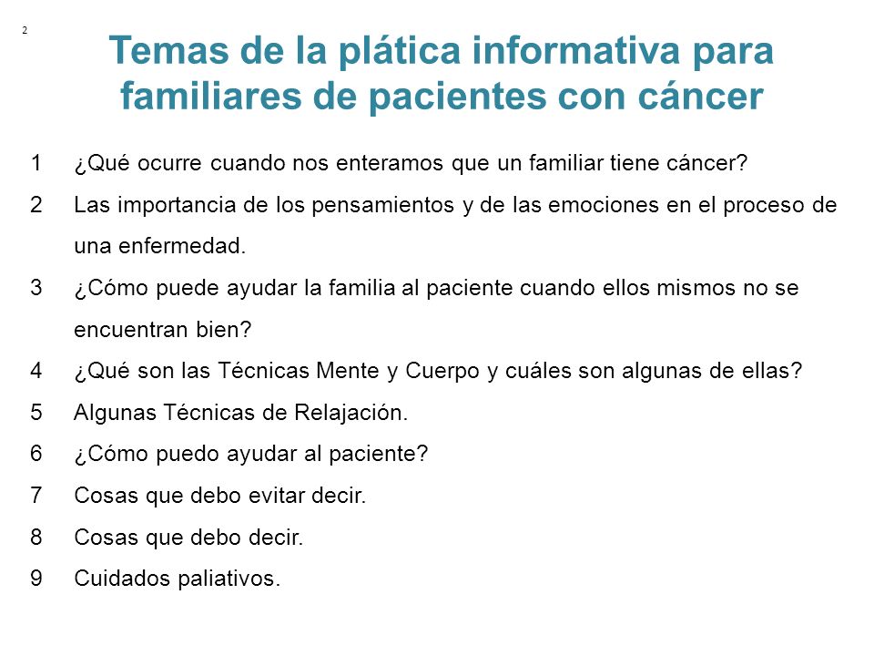 2 Temas de la plática informativa para familiares de pacientes con cáncer. ¿Qué ocurre cuando nos enteramos que un familiar tiene cáncer