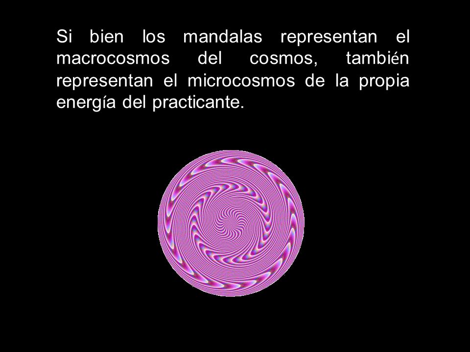 Si bien los mandalas representan el macrocosmos del cosmos, también representan el microcosmos de la propia energía del practicante.