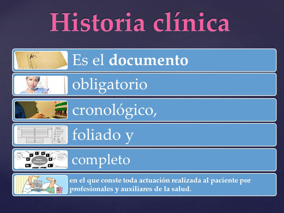 Historia clínica Es el documento obligatorio cronológico, foliado y