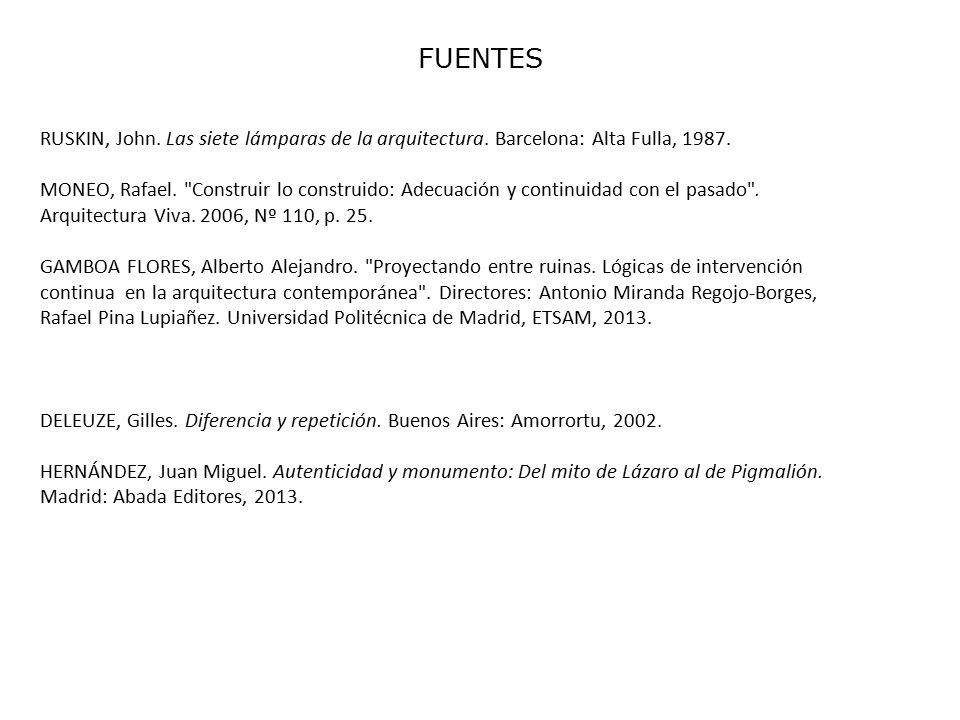 FUENTES RUSKIN, John. Las siete lámparas de la arquitectura. Barcelona: Alta Fulla,