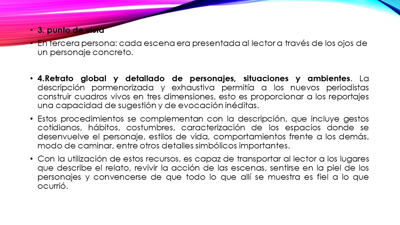 3. punto de vista En tercera persona: cada escena era presentada al lector a través de los ojos de un personaje concreto.
