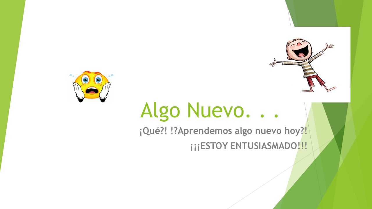 ¡Qué ! ! Aprendemos algo nuevo hoy ! ¡¡¡ESTOY ENTUSIASMADO!!!