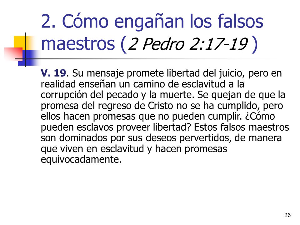 2. Cómo engañan los falsos maestros (2 Pedro 2:17-19 )