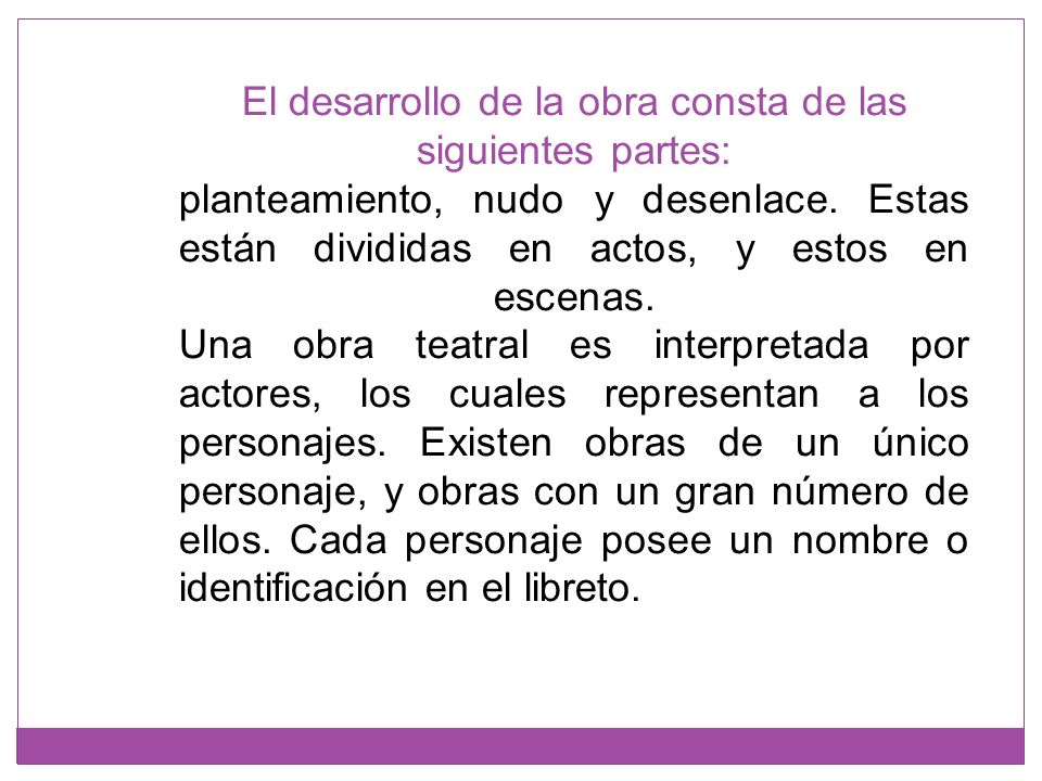 El desarrollo de la obra consta de las siguientes partes:
