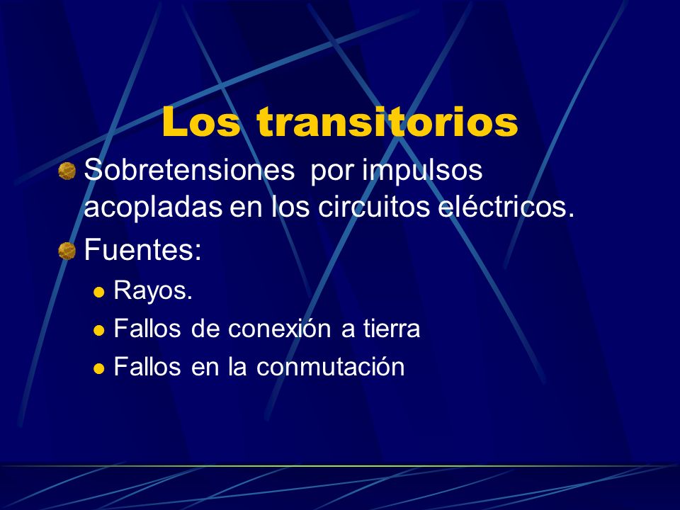 Los transitorios Sobretensiones por impulsos acopladas en los circuitos eléctricos. Fuentes: Rayos.