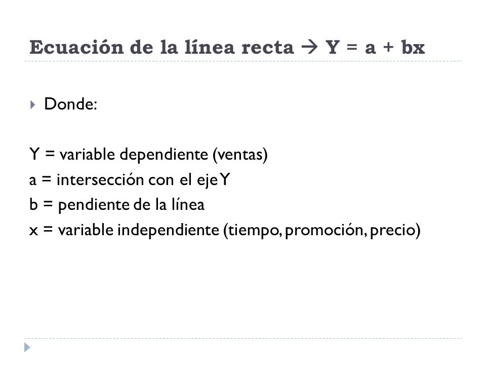 Ecuación de la línea recta  Y = a + bx