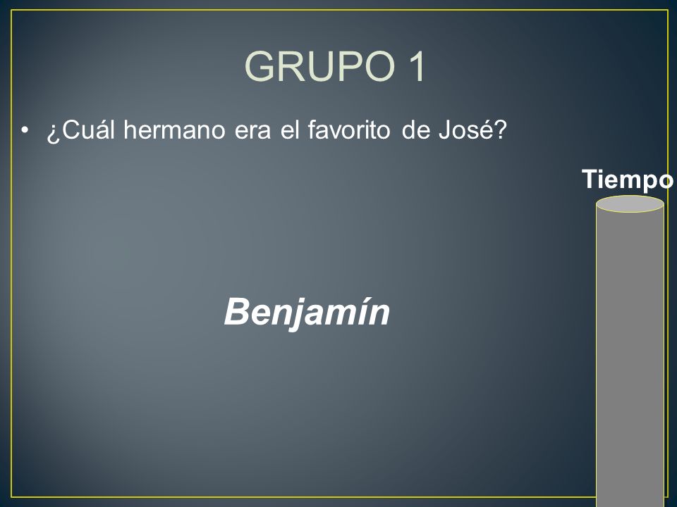 GRUPO 1 ¿Cuál hermano era el favorito de José Tiempo Benjamín