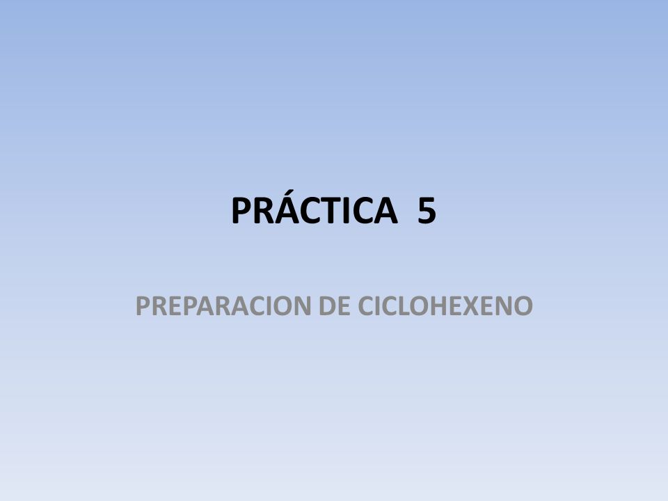 PREPARACION DE CICLOHEXENO