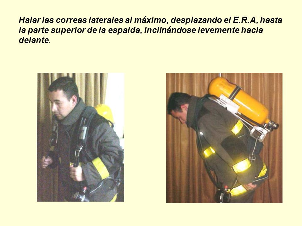 Halar las correas laterales al máximo, desplazando el E.R.A, hasta