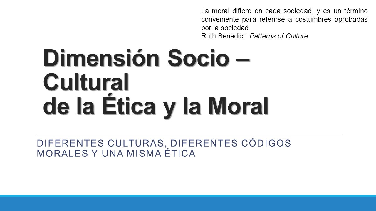 Dimensión Socio – Cultural de la Ética y la Moral