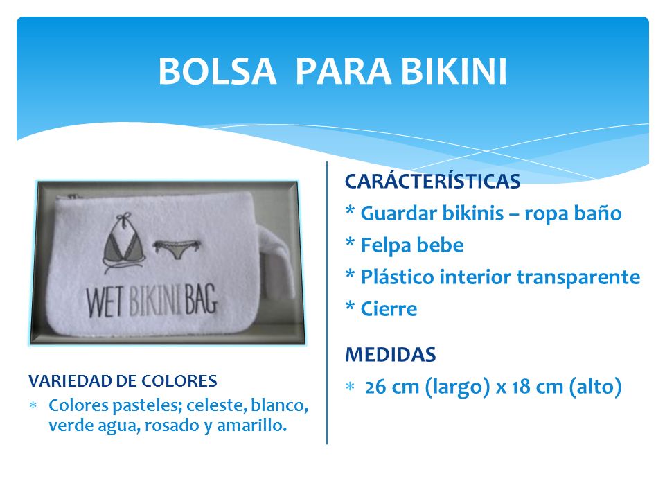 BOLSA PARA BIKINI CARÁCTERÍSTICAS * Guardar bikinis – ropa baño