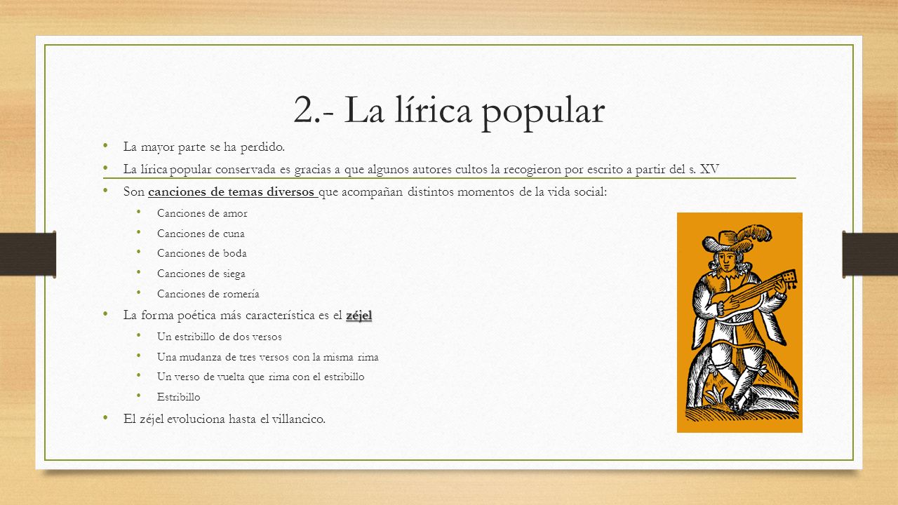 2.- La lírica popular La mayor parte se ha perdido.