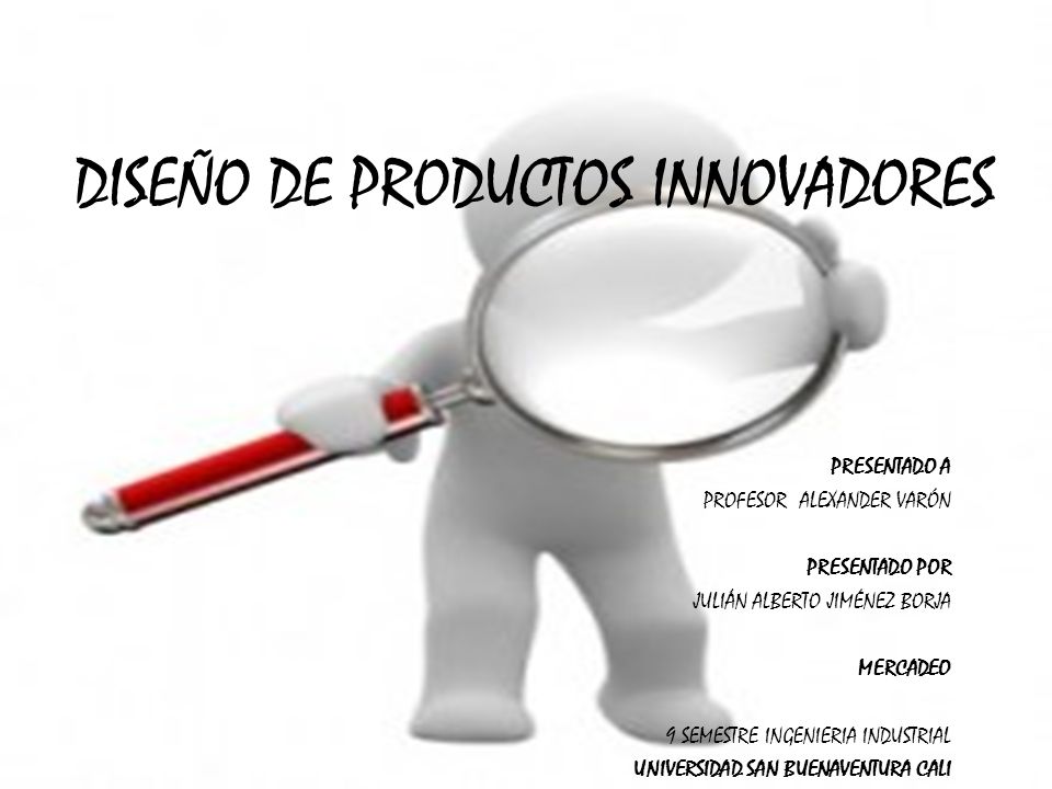 DISEÑO DE PRODUCTOS INNOVADORES