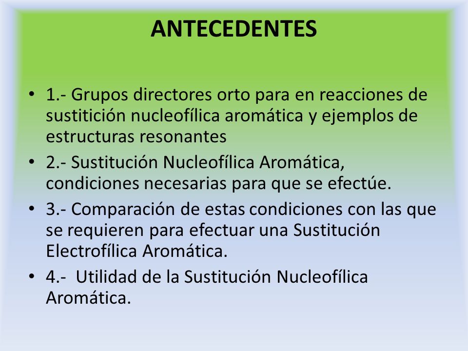 ANTECEDENTES 1.- Grupos directores orto para en reacciones de sustitición nucleofílica aromática y ejemplos de estructuras resonantes.