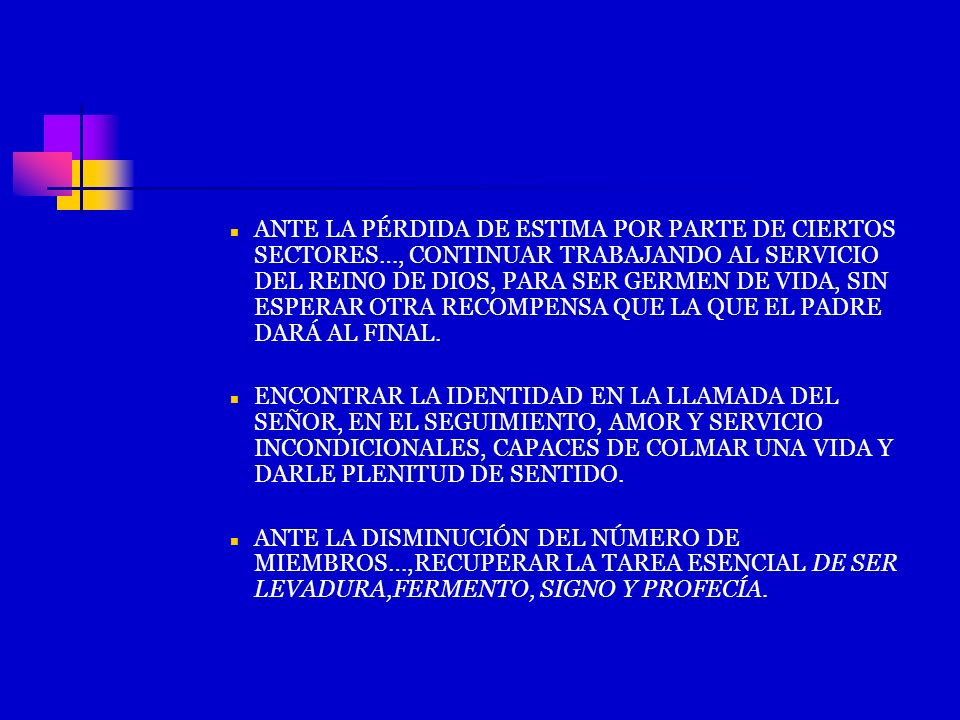 ANTE LA PÉRDIDA DE ESTIMA POR PARTE DE CIERTOS SECTORES…, CONTINUAR TRABAJANDO AL SERVICIO DEL REINO DE DIOS, PARA SER GERMEN DE VIDA, SIN ESPERAR OTRA RECOMPENSA QUE LA QUE EL PADRE DARÁ AL FINAL.