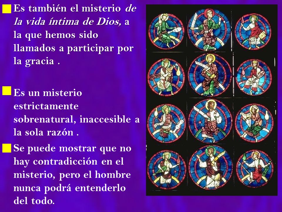 Es también el misterio de la vida íntima de Dios, a la que hemos sido llamados a participar por la gracia .