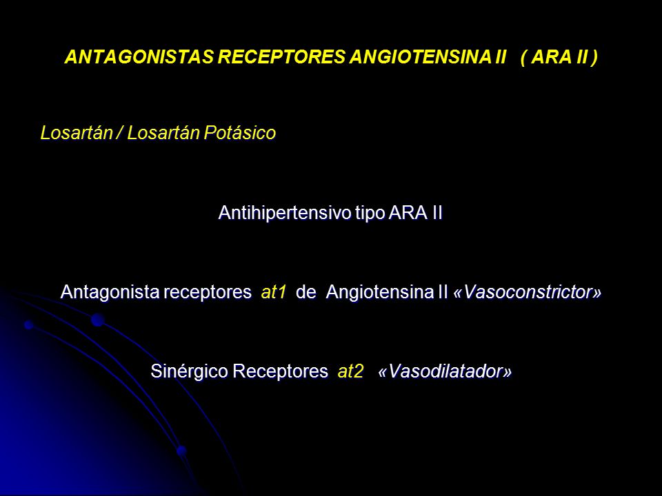 ANTAGONISTAS RECEPTORES ANGIOTENSINA II ( ARA II )