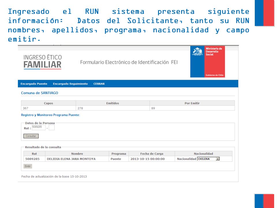 Ingresado el RUN sistema presenta siguiente información: Datos del Solicitante, tanto su RUN nombres, apellidos, programa, nacionalidad y campo emitir.