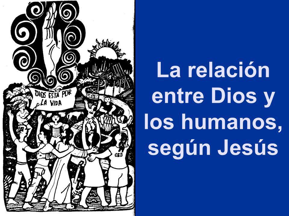 La relación entre Dios y los humanos, según Jesús