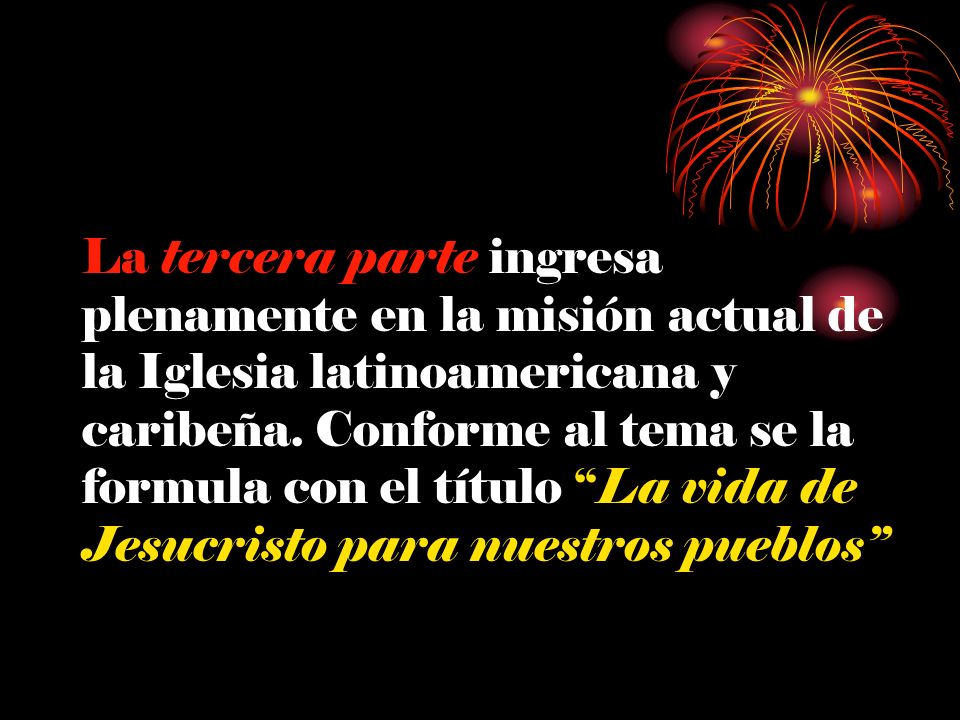 La tercera parte ingresa plenamente en la misión actual de la Iglesia latinoamericana y caribeña.